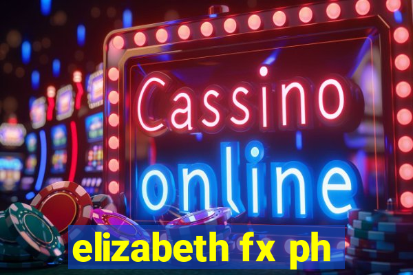 elizabeth fx ph